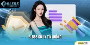 BL555 có uy tín không